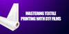 Mastering Textile Printing with DTF Films: Quality, Types, and Advantages