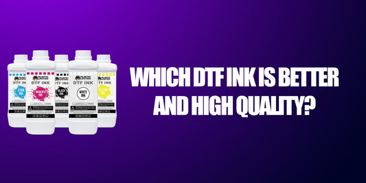 Which DTF Ink is Better and High Quality? Factors to Consider When Choosing the Right Ink for DTF Printer