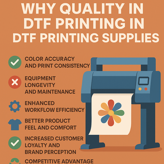 Why Quality DTF Printing Supplies Matter: Boost Performance and Profit