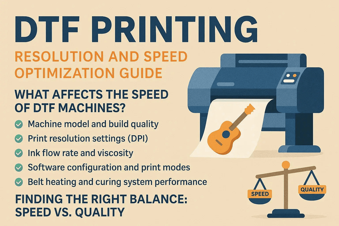 DTF Printing Speed and Resolution: How to Optimize Your Workflow